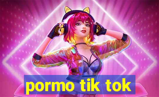 pormo tik tok